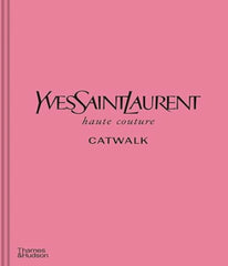 Yves Saint Laurent: Complete Runway Shows